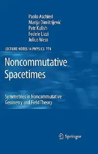Buy Noncommutative Spacetimes (English, Paolo Aschieri | Marija Dimitrijevic | Petr Kulish) — BookShops.in