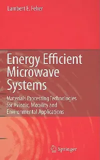 Buy Energy Efficient Microwave Systems (English, Lambert E. Feher) — BookShops.in