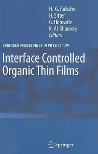 Buy Interface Controlled Organic Thin Films (English, Horst-Günter Rubahn | Helmut Sitter | Giles Horowitz) — BookShops.in
