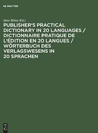 Buy Publisher's Practical Dictionary in 20 Languages / Dictionnaire Pratique de l'Édition En 20 Langues (English, Imre Móra) — BookShops.in