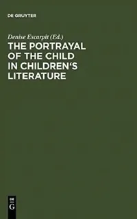 Buy The Portrayal of the Child in Children's Literature (English, Denise Escarpit) — BookShops.in