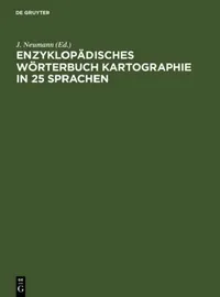 Buy Enzyklopädisches Wörterbuch Kartographie in 25 Sprachen/ Encyclopedic Dictionary of Cartography in 2 (English, J. Neumann) — BookShops.in