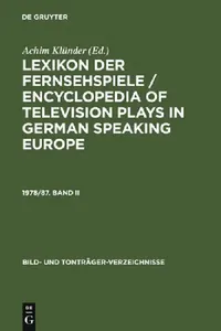 Buy Lexikon Der Fernsehspiele / Encyclopedia of Television Plays in German Speaking Europe. 1978/87. Ban (English, Achim Klünder) — BookShops.in