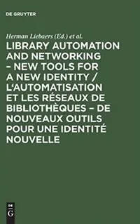 Buy Library Automation and Networking - New Tools for a New Identity / l'Automatisation Et Les Réseaux d (English, Herman Liebaers | European Conference on Library Automatio) — BookShops.in