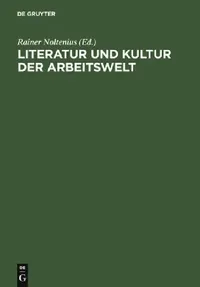 Buy Literatur Und Kultur Der Arbeitswelt (English, Rainer Noltenius | Hanneliese Palm | Gregor Vogt) — BookShops.in