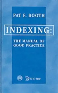 Buy Indexing the Manual of Good Practice (English, Pat F. Booth) — BookShops.in