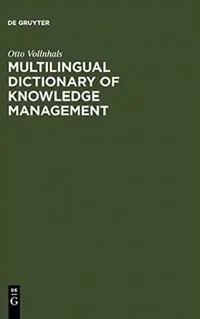 Buy Multilingual Dictionary of Knowledge Management (English, Otto Vollnhals) — BookShops.in