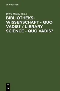 Buy Bibliothekswissenschaft - Quo Vadis? / Library Science - Quo Vadis ? (English, Petra Hauke | Georg Ruppelt | Guy St Clair) — BookShops.in