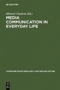 Buy Media Communication in Everyday Life (English, Michael Charlton) — BookShops.in