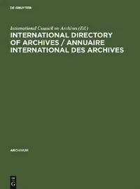 Buy International Directory of Archives / Annuaire International Des Archives (English, International Council on Archives) — BookShops.in