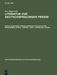 Buy Literatur zur deutschsprachigen Presse, Band 9, 89199-98384. Länder außerhalb des deutschen Sprachra (English, Gert Hagelweide) — BookShops.in