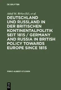 Buy Deutschland und Rußland in der britischen Kontinentalpolitik seit 1815 / Germany and Russia in Briti (English, Adolf M. Birke | Hermann Wentker) — BookShops.in