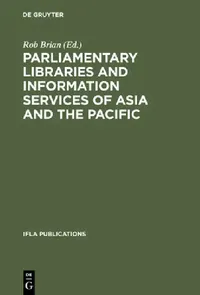 Buy Parliamentary Libraries and Information Services of Asia and the Pacific (English, Rob Brian) — BookShops.in