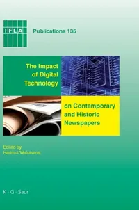 Buy The Impact of Digital Technology on Contemporary and Historic Newspapers (English, Hartmut Walravens | National Library of Singapore) — BookShops.in