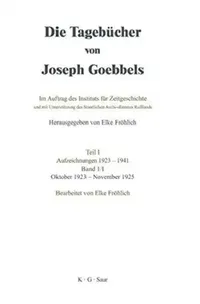 Buy Die Tagebücher von Joseph Goebbels, Band I, Oktober 1923 - November 1925 (English, Elke Fröhlich) — BookShops.in