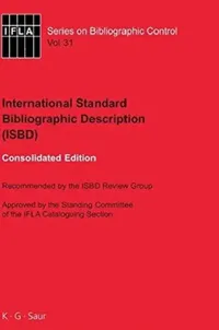 Buy Isbd: International Standard Bibliographic Description: Recommended by the Isbd Review Group Approve (English, Ifla | de Gruyter) — BookShops.in