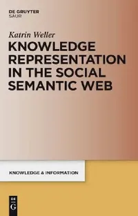 Buy Knowledge Representation in the Social Semantic Web (English, Katrin Weller) — BookShops.in