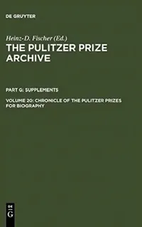 Buy Chronicle of the Pulitzer Prizes for Biography (English, Heinz-D Fischer) — BookShops.in