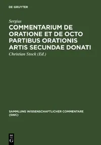 Buy Commentarium de oratione et de octo partibus orationis artis secundae Donati (English, Sergius | Christian Stock) — BookShops.in