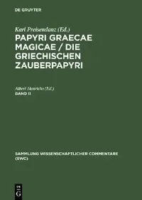 Buy Papyri Graecae Magicae / Die Griechischen Zauberpapyri. Band II (English, Albert Henrichs) — BookShops.in