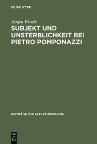 Buy Subjekt und Unsterblichkeit bei Pietro Pomponazzi (English, Jürgen Wonde) — BookShops.in