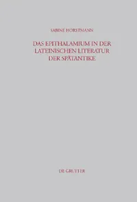 Buy Das Epithalamium in Der Lateinischen Literatur Der Spätantike (English, Sabine Horstmann) — BookShops.in