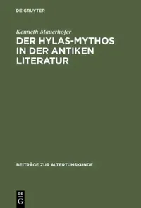 Buy Der Hylas-Mythos in der antiken Literatur (English, Kenneth Mauerhofer) — BookShops.in