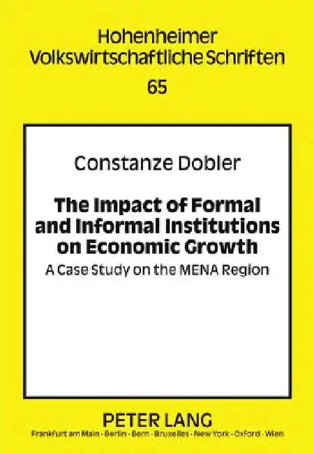The Impact of Formal and Informal Institutions on Economic Growth; A Case Study on the MENA Region (English, Constanze Dobler)