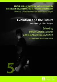 Buy Evolution and the Future (English, Stefan Lorenz Sorgner | Stefan Lorenz Sorgner | Branka-Rista Jovanovic) — BookShops.in