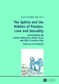 Buy The Sphinx and the Riddles of Passion, Love and Sexuality (English, Sylvia Zwettler-Otte) — BookShops.in