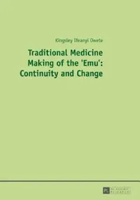 Buy Traditional Medicine Making of the 'Emu' (English, Kingsley I. Owete) — BookShops.in