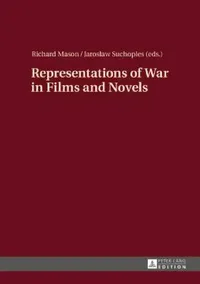 Buy Representations of War in Films and Novels (English, Richard Mason | Jaroslaw Suchoples) — BookShops.in