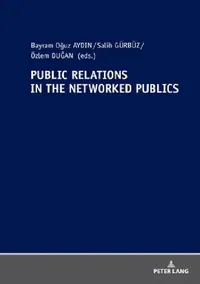 Buy Public Relations in the Networked Publics (English, Bayram Oğuz Aydin | Salih Gürbüz | Özlem Dugan) — BookShops.in