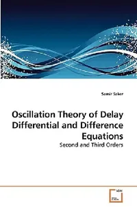 Buy Oscillation Theory of Delay Differential and Difference Equations (English, Samir Saker) — BookShops.in