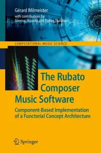 Buy The Rubato Composer Music Software (English, Gérard Milmeister | Guerino Mazzola | Florian Thalmann) — BookShops.in