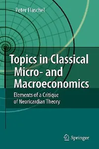 Buy Topics in Classical Micro- And Macroeconomics (English, Peter Flaschel) — BookShops.in