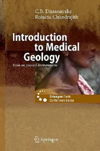 Buy Introduction to Medical Geology (English, C. B. Dissanayake | Rohana Chandrajith) — BookShops.in