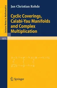 Buy Cyclic Coverings, Calabi-Yau Manifolds and Complex Multiplication (English, Christian Rohde) — BookShops.in