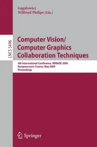 Buy Computer Vision/Computer Graphics Collaboration Techniques (English, André Gagalowicz | Wilfried Philips) — BookShops.in