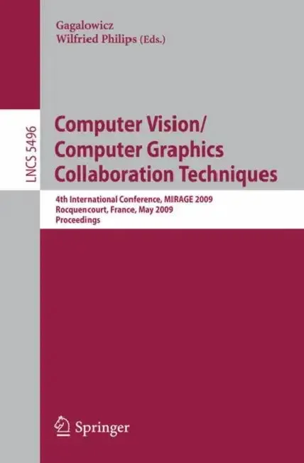 Computer Vision/Computer Graphics Collaboration Techniques (English, André Gagalowicz | Wilfried Philips)