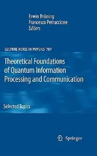 Buy Theoretical Foundations of Quantum Information Processing and Communication (English, Erwin Brüning | Francesco Petruccione) — BookShops.in