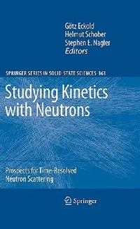 Buy Studying Kinetics with Neutrons (English, Götz Eckold | Helmut Schober | Stephen E. Nagler) — BookShops.in