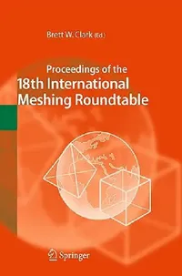Buy Proceedings of the 18th International Meshing Roundtable (English, Brett W. Clark) — BookShops.in