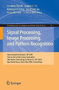 Buy Signal Processing, Image Processing and Pattern Recognition, (English, Dominik Slezak | Sankar Pal | Byeong-Ho Kang) — BookShops.in