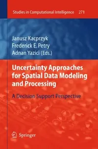 Buy Uncertainty Approaches for Spatial Data Modeling and Processing (English, Frederick E. Petry | Adnan Yazici) — BookShops.in
