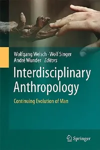 Buy Interdisciplinary Anthropology (English, Wolfgang Welsch | Wolf Singer | André Wunder) — BookShops.in