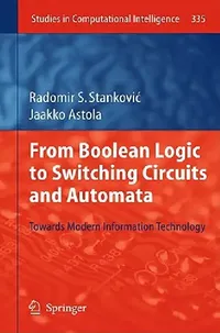 Buy From Boolean Logic to Switching Circuits and Automata (English, Radomir S. Stankovic | Jaakko Astola) — BookShops.in