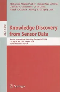 Buy Knowledge Discovery from Sensor Data (English, Mohamed Medhat Gaber | Ranga Raju Vatsavai | Olufemi A. Omitaomu) — BookShops.in