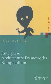 Buy Enterprise Architecture Frameworks Kompendium (English, Dirk Matthes) — BookShops.in