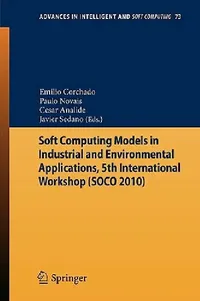 Buy Soft Computing Models in Industrial and Environmental Applications, 5th International Workshop (Soco (English, Paulo Novais | Cesar Analide | Javier Sedano) — BookShops.in